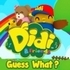 Didi & Friends Guess What