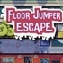 Floor Jumper Escape