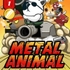 Metal Animals